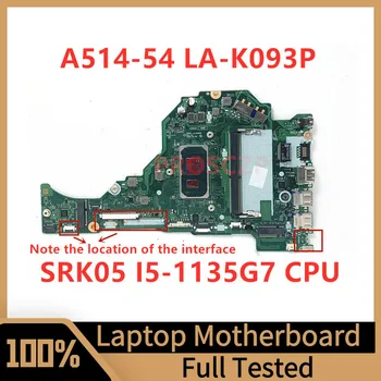Материнская плата FH5AT LA-K093P Для ноутбука Acer Aspire A514-54 A515-56 A315-58 с процессором SRK05 I5-1135G7 8G 100% Протестировано Хорошо